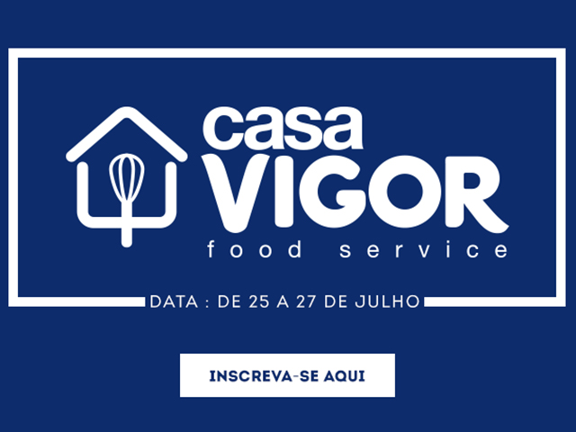 SP: Vigor cria Casa Vigor Food Service para clientes e empresas do setor